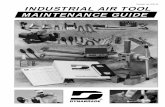 INDUSTRIAL AIR TOOL MAINTENANCE GUIDE - · PDF filePreventative Maintenance ... tools and other air consumption variables (both continuous and intermittent air usage demands). C) COMPRESSOR