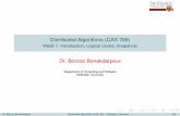 Distributed Algorithms (CAS 769) · PDF fileDistributed Algorithms (CAS 769) Week 1: Introduction, Logical clocks, Snapshots Dr. Borzoo Bonakdarpour Department of Computing and Software