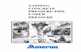 TAPPING CONCRETE PRESSURE PIPE UNDER · PDF fileTAPPING CONCRETE PRESSURE PIPE UNDER PRESSURE Typical large diameter tapping assembly available from Gifford-Hill-American, Inc. CONSIDER