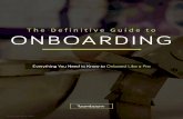 The Definitive Guide to Onboarding 2014 BambooHR · PDF fileIs it time to revamp your company’s onboarding strategy? 25. ... But in the middle ... “manager and coworkers.