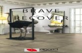 BRAVE RECOVER -  · PDF file8 9 Floor: Brave Ivory Natural 99,55X99 ,55cm Brave Ivory Natural 2 CM 49,75X99,55 cm BRAVE 2 CM Both collections are ideal for floor and wall surfaces