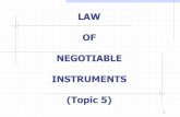 LAW OF NEGOTIABLE INSTRUMENTS (Topic 5) - Weeblyuniten.weebly.com/.../topic_5_law_of_negotiable_instruments.pdf · 3 Introduction Negotiable instruments such as cheques, bankers’