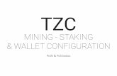 MINING - STAKING & WALLET CONFIGURATION - · PDF file2 The way your TrezarCoin wallet is interacting with the network can be finetuned according to a specific configuration file we’re