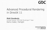 Advanced Procedural Rendering in DirectX 11 - · PDF fileAdvanced Procedural Rendering in DirectX 11 Matt Swoboda Principal Engineer, SCEE R&D PhyreEngine™ Team Demo Coder, Fairlight