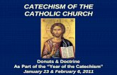 CATECHISM OF THE CATHOLIC CHURCH - St. Patrick Catholic ... · PDF fileCATECHISM OF THE CATHOLIC CHURCH Donuts & Doctrine As Part of the “Year of the Catechism” January 23 & February