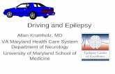 Driving and  · PDF fileDriving and Epilepsy • Significance of driving for people with epilepsy and others • History of restrictions on driving by people with seizures