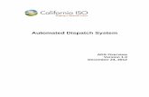 Automated Dispatch System - California · PDF fileADS displays commitment (start – up / shut down / transition) instructions, energy instructions, and ancillary services awards from