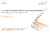 Carrier Ethernet Transport Archite  Ethernet Transport ... The session describes the architecture, service ... Cisco Carrier Ethernet Transport Architecture IPoDWDM Optical ...