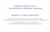 CSC2515 Winter 2015 Introduction to Machine Learning ...urtasun/courses/CSC2515/02regression-2515.pdf · Introduction to Machine Learning Lecture 2: Linear regression All lecture