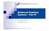 Relational Database Systems – Part 01 - DPI/OBT/INPEwiki.dpi.inpe.br/lib/exe/fetch.php?media=cap241:2016:2016_aula_01.pdf · Relational Database Systems – Part 01 ... property