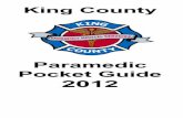 Paramedic Pocket Guide 2012 - EMS  · PDF fileParamedic Pocket Guide 2012 King County Paramedic Pocket Guide ... MCI Run Card ... Beta-blocker OD: may