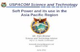 Soft Power and its use in the Asia Pacific Region · PDF fileSoft Power and its use in the Asia Pacific Region . ... * Joseph Nye, Dean of Harvard’s Kennedy School of Government