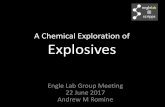A Chemical Exploration of Explosives -   · PDF fileA Chemical Exploration of Explosives Engle Lab Group Meeting 22 June 2017 Andrew M Romine