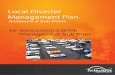 16. Evacuation Centre Management Sub Plan · PDF fileDDMG District Disaster Management Group . ... 16. Evacuation Centre Management Sub Plan ... The primary means of communication