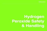 Hydrogen Peroxide Safety & Handling - · PDF fileHydrogen Peroxide Safety & Handling" 2! ... • Organic and inorganic peroxides • Epoxides/oxides/specialty chemicals Natural Resources