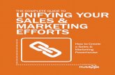 tHe complete Guide to unifying your sales & marketing efforts · PDF file8 tHe complete Guide to uNifYiNG YouR sAles & mARKetiNG ... should look for in a closed-loop marketing system