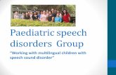 Paediatric speech disorders Group - · PDF fileIntervention – challenges •Although limited, current evidence suggests that response generalization between languages spoken by a