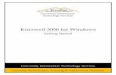 Kurzweil 3000 for Windows getting started · PDF fileKurzweil 3000 for Windows Getting Started Learning Technologies, Training & Audiovisual Outreach University Information Technology