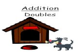 Doubles -   · PDF fileEnjoy! Addition Doubles ... “board game” and cut the other page into separate cards. Place the student directions ... pocket-only folder