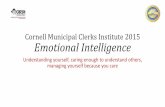 Cornell Municipal Clerks Institute 2015 Emotional Intelligence · PDF fileCornell Municipal Clerks Institute 2015 Emotional Intelligence ... Emotional Intelligence ... implementing