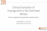 Clinical Evalua+on of Impingement in the Overhead Athlete · PDF file20.10.2015 · • can be easily overlooked in well- ... We therefore propose a paradigm shift whereby scapular