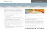 Batch Production - SPX · PDF fileproducts. SPX Flow Technology ... (GS) processing equipment for both continuous and batch production of mayonnaise and ketchup. ... against microbial