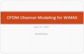 OFDM Channel Modeling for WiMAX - ECSE @ · PDF fileOFDM Channel Modeling for WiMAX. ... yImplement the above in network simulation software (NS2) What is OFDM? yWe can use one radio