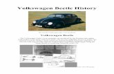 Volkswagen Beetle History · PDF file17.02.1972 · Volkswagen Beetle History The very first Volkswagen type 1 ever produced. Volkswagen Beetle The Volkswagen Type 1 is an economy