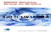 OECD Working Group on Bribery Working Group on Bribery Annual Report 2008 OECD Working Group on Bribery The OECD Working Group on Bribery is responsible for monitoring the implementation