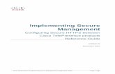 Implementing Secure Management - Cisco Primer ... Cisco TelePresence Implementing Secure Management Configuration Guide ... company’s policies and willingness to implement security
