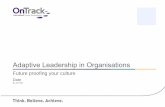 Future proofing your culture - OnTrack International · PDF fileFuture proofing your culture Date By Joe Ellis . Contents Introduction 1 Adaptive Leadership 4 ... Mike Myatt in Forbes