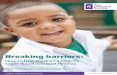 Breaking barriers - The Children's Society · PDF fileBreaking barriers: How to help children ... Purpose,3 there has been an increased focus on ... Breaking barriers It is clear from