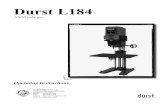 Durst L184 - Galerie- · PDF fileDurst L184 10x10 enlarger Operating Instructions DURST-PRO-USA, Inc. 1600 NE 25th Avenue, Hillsboro Oregon 97124, USA Phone: 503 846 1492 Fax: 503
