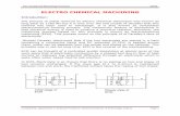 ELECTRO CHEMICAL MACHINING - National Institute of … ECM.pdf · ELECTRO CHEMICAL MACHINING Introduction: The process of metal removal by electro chemical dissolution was known as