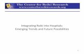 Integrating Reiki into Hospitals: Emerging Trends and ... · PDF file4 What Is Reiki? •Japanese healing practice developed by Dr. Mikao Usui (1865-1926) •Involves hands on touch,