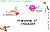 Properties of Trapezoids - White Plains Middle · PDF fileDefinition: A trapezoid is a quadrilateral wi one pair of parallel sides. upper base lower ba Definition: is a trapezoid with