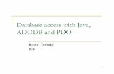 Database access with Java, ADODB and PDO · PDF file2 CGI scripts and DBMS access browser http Server CGI Prog. DBMS HTTP/CGI request Q_S SQL API data Dynamic HTML page 1 2 3 4