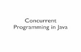 Concurrent Programming in Java - Inriapeople.rennes.inria.fr/Delphine.Demange/ens/prog2/PROG2_CM5.pdf · • Starting with Java 1.5: a large set of classes for concurrent programming