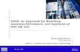 OSSS: An Approach for Modelling, seamless Refinement…systemc/Documents/Presentation... · 18. Sept. 2007 ESCUG 16 Barcelona OSSS: An Approach for Modelling, seamless Refinement,