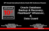 Oracle Database Backup & Recovery, Flashback* …zseriesoraclesig.org/2005presentations/tammy bednar and ashish ray...Ashish.Ray@oracle.com Manager, HA Solutions & Data Guard ... –