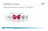 STM32 F4 series - · PDF fileSTM32 F4 Series highlights 1/4 ST is introducing STM32 products based on Cortex M4 core. Over 30 new part numbersOver 30 new part numbers pin-to-pin and