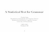 A Statistical Test for Grammar - University of Pennsylvaniaycharles/papers/acl2011.pdf · A Statistical Test for Grammar ... • Verb Island Hypothesis (Tomasello 1992): ... an initial