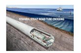 ISTANBUL STRAIT ROAD TUBE CROSSING - · PDF fileCorbel Lower Corbel Utility Gallery . Precast Segment . ... Large-diameter/double-deck tunnel configuration Complex and variable geology