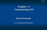 Chapter 11 Customizing I/O - c-jump · PDF fileChapter 11 Customizing I/O Bjarne Stroustrup ... See Chapters 10-11 ... Stroustrup/Programming 11. Observation