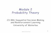 Module 2 Probability Theory - David R. Cheriton School …ppoupart/teaching/cs886-spring...Module 2 Probability Theory CS 886 Sequential Decision Making and Reinforcement Learning
