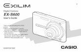 Digital Camera EX-S600 - CASIO Official Websitesupport.casio.com/en/manual/001/EXS600_EN.pdf · E Digital Camera EX-S600 User’s Guide K836PCM1DMX Thank you for purchasing this CASIO