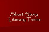 Short Story Literary Terms - BC Learning Networkbclearningnetwork.com/.../Video/Short_Stories/short-story-terms.pdfShort Story Literary Terms. Fiction Fiction is prose writing that