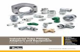 Industrial Tube Fittings, Adapters and  · PDF fileIndustrial Tube Fittings, Adapters and Equipment Catalog 4300 December 2011