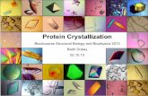 Protein Crystallization - Biozentrum: Home Crystallization 1. Introduction: Historical background! 2. Understand how crystals grow! 3. Discuss techniques for crystallizing proteins!