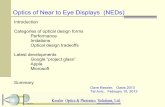 Optics of Near to Eye Displays (NEDs) · PDF fileGoogle glass Google “project glass ... *The Near to Eye Displays area is currently energetic and evolving quickly. * Optical see-through